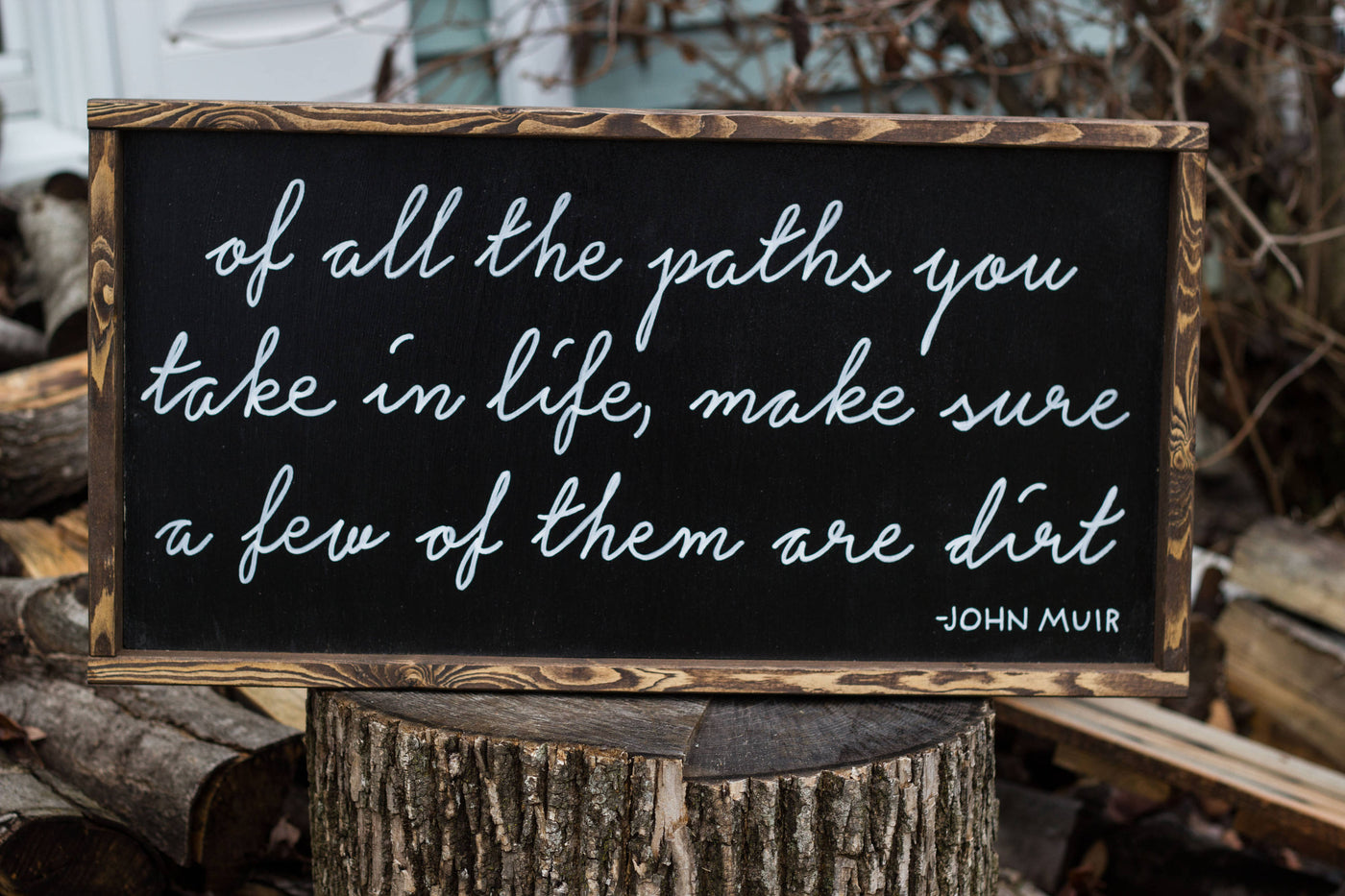 Take a Few Dirt Paths in Life Wood Sign