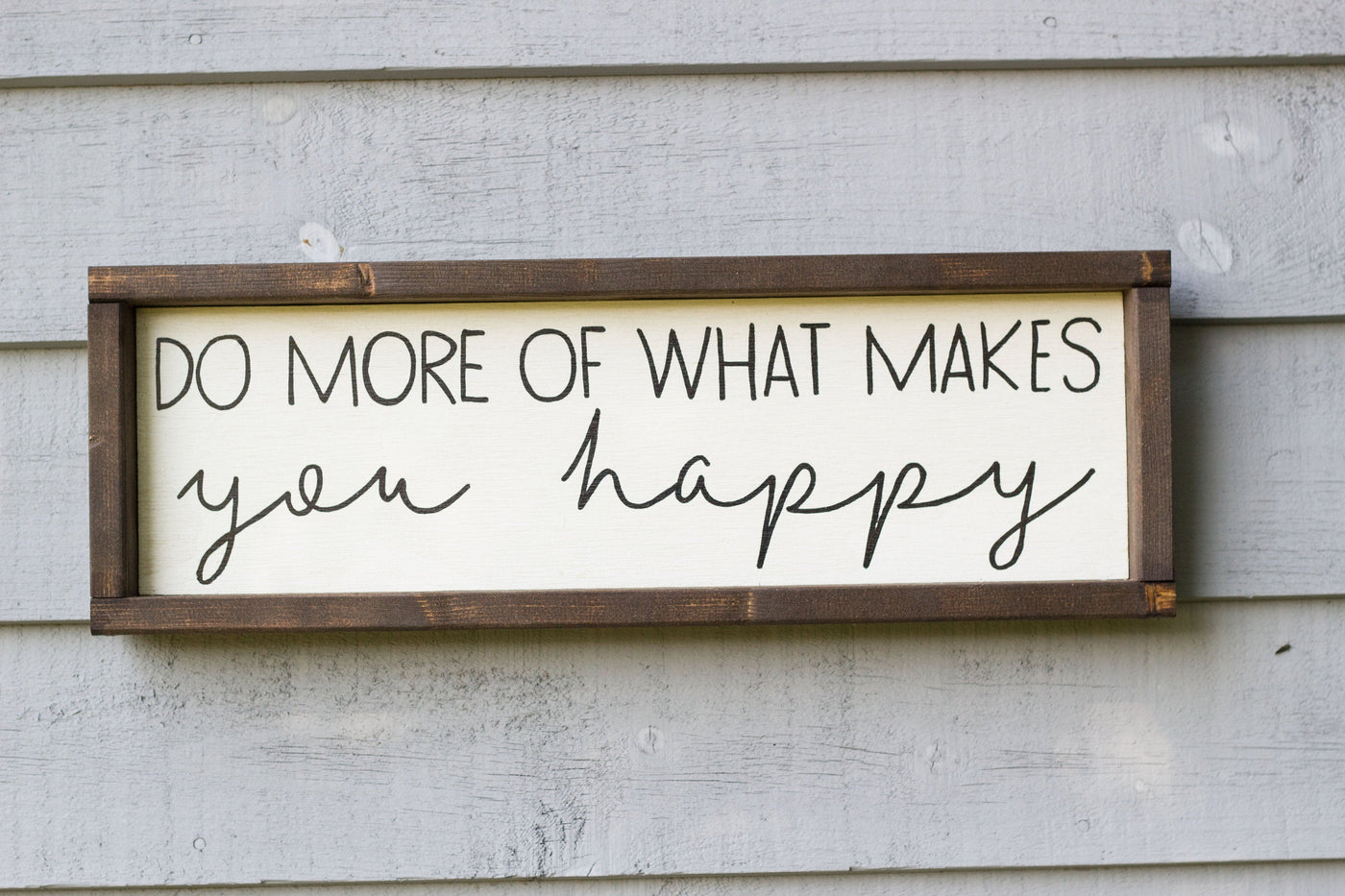 Do More of What Makes You Happy Wood Sign