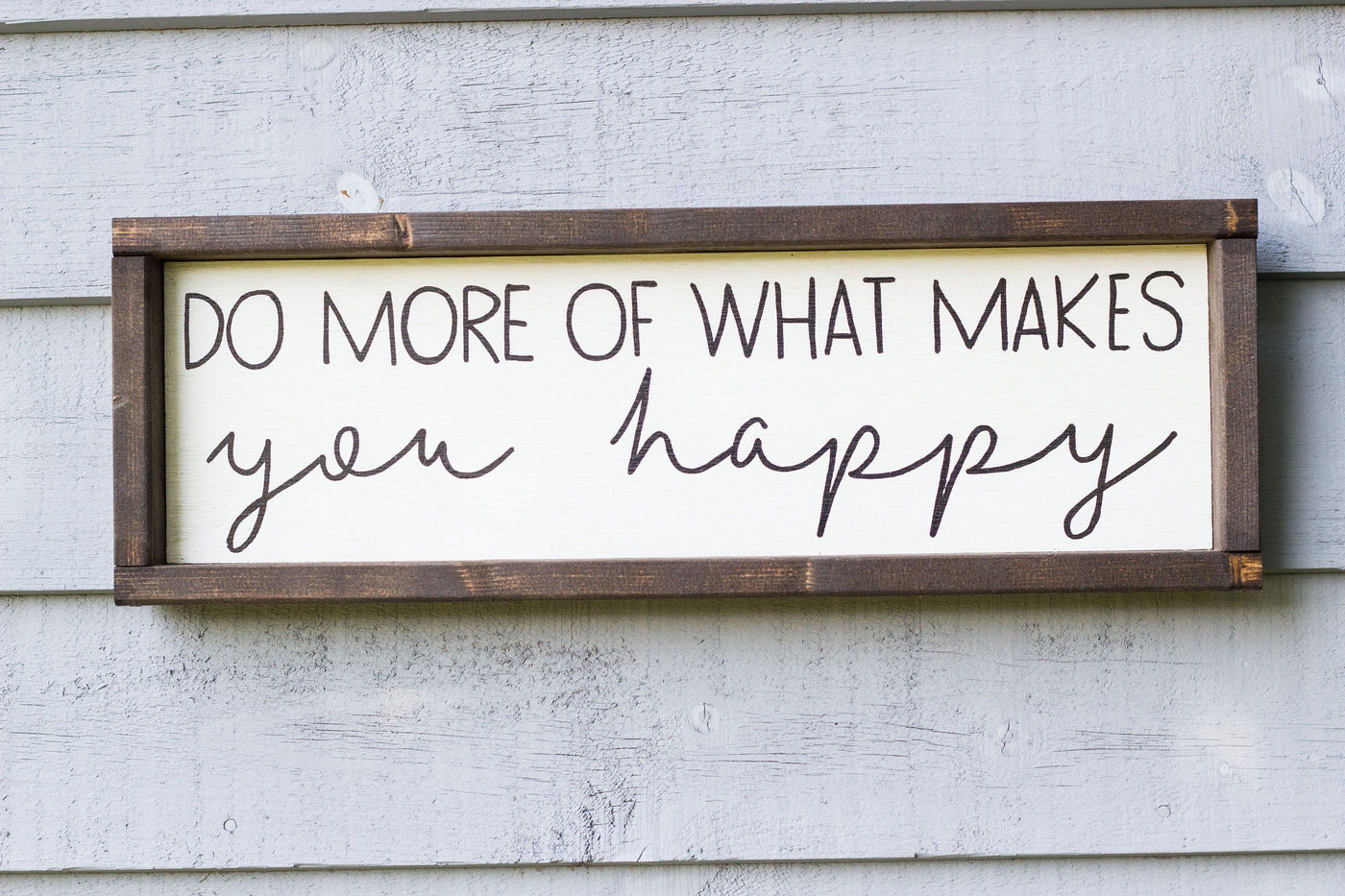Do More of What Makes You Happy Wood Sign