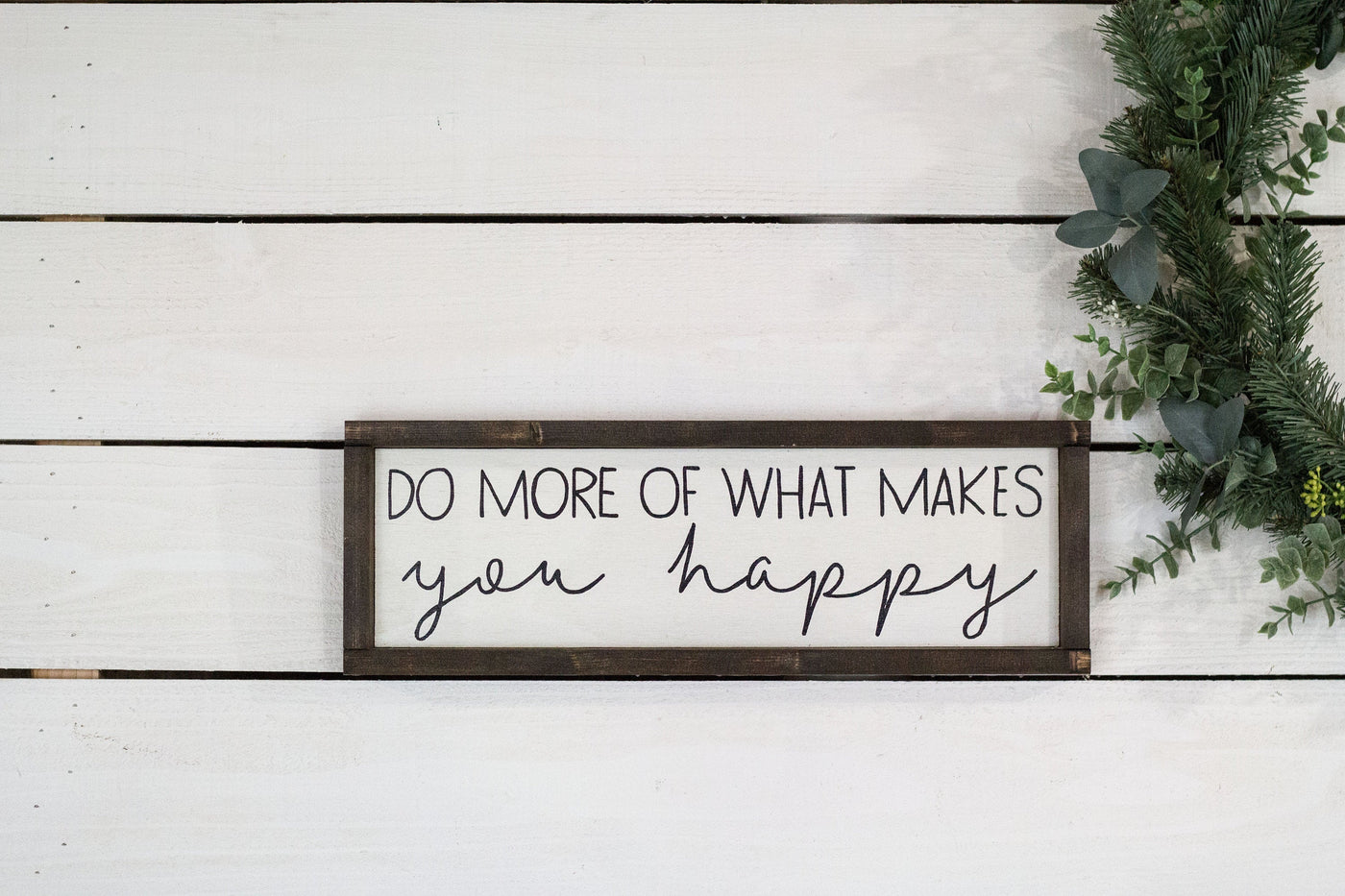 Do More of What Makes You Happy Wood Sign