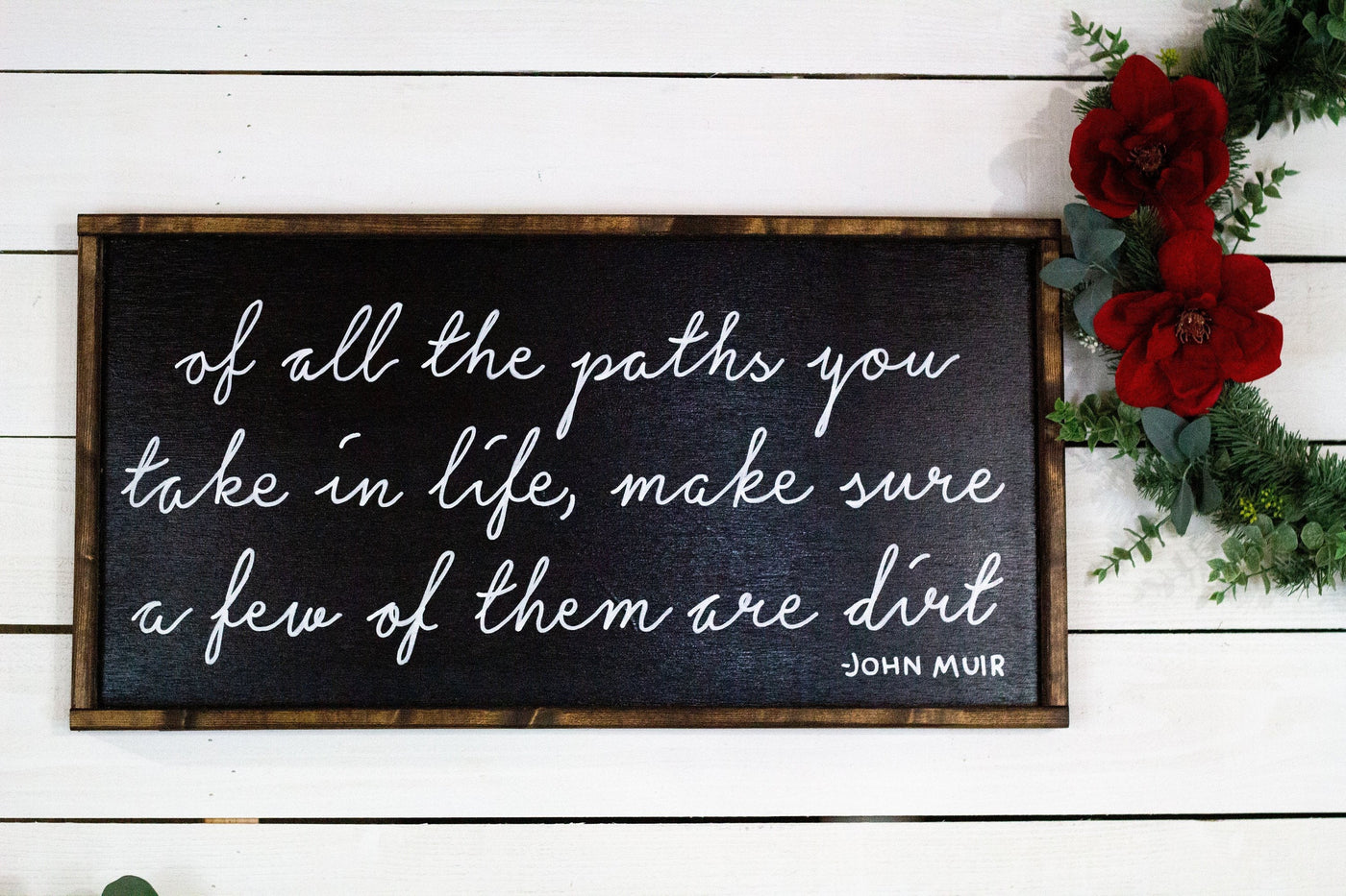 Take a Few Dirt Paths in Life Wood Sign