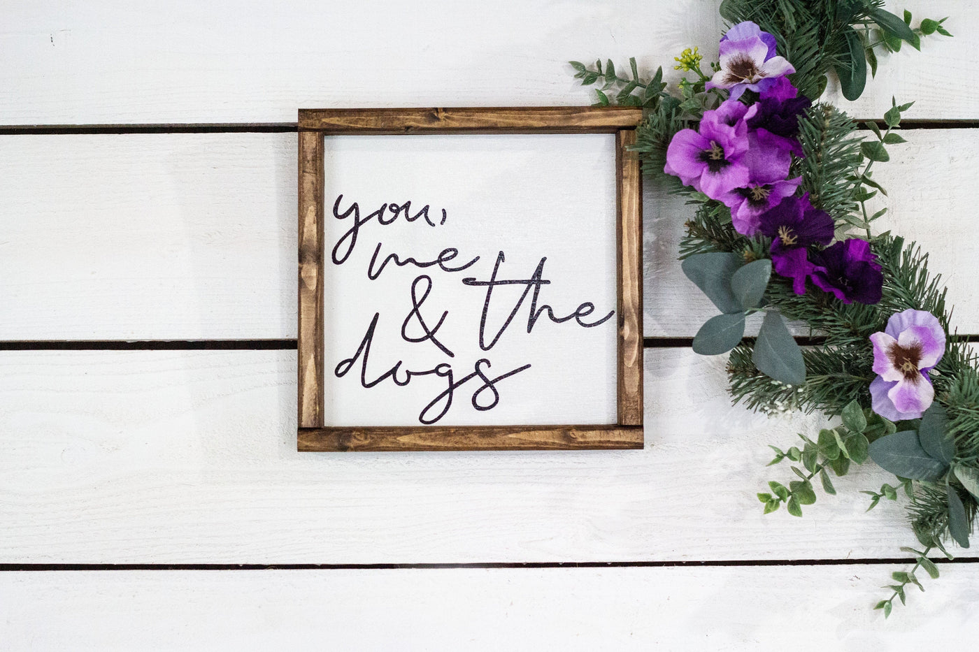 You Me And The Dog Wood Sign