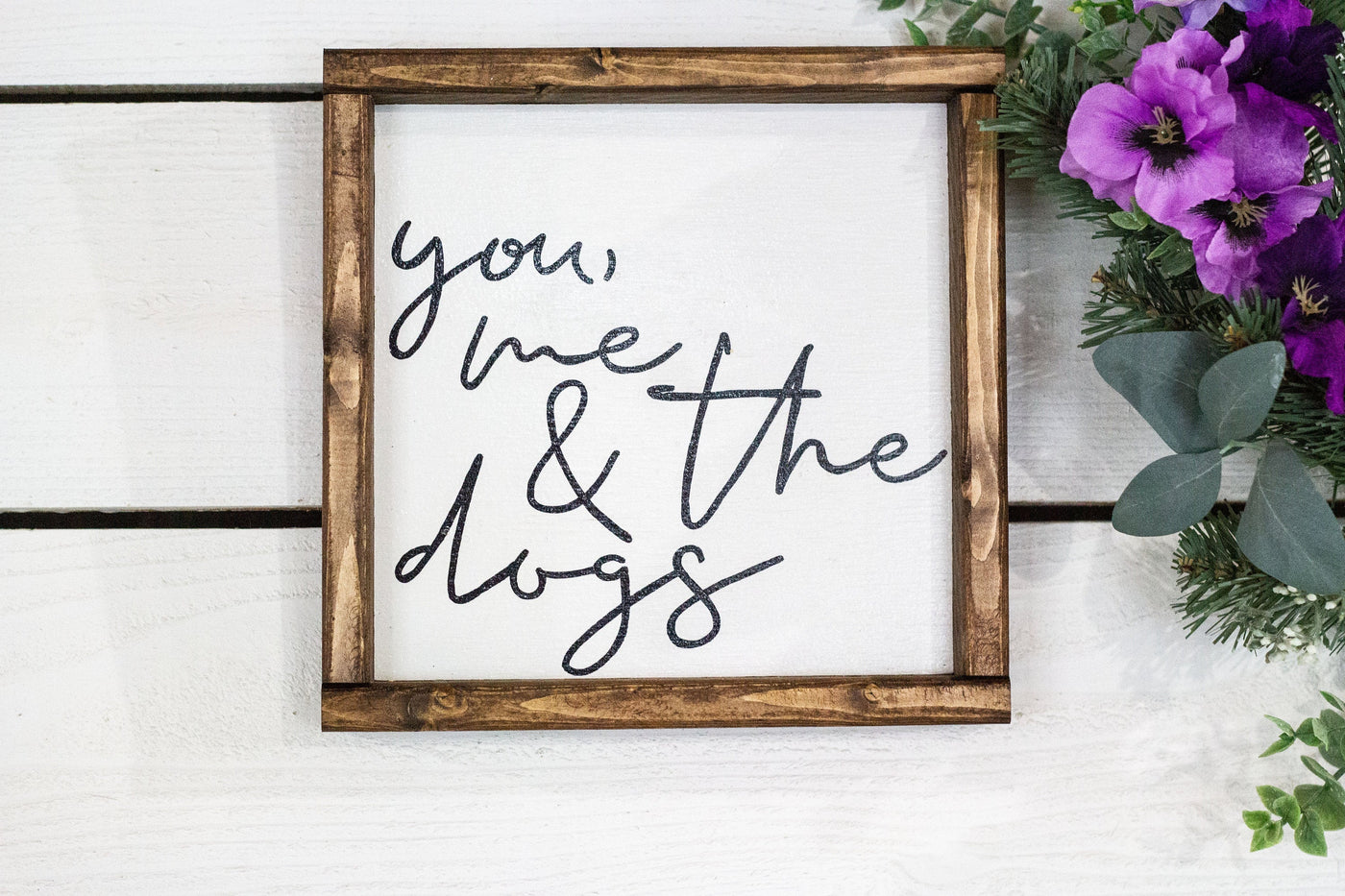 You Me And The Dog Wood Sign