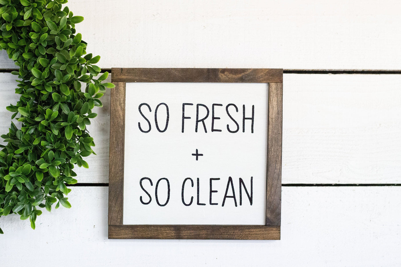 So Fresh + So Clean Wood Sign
