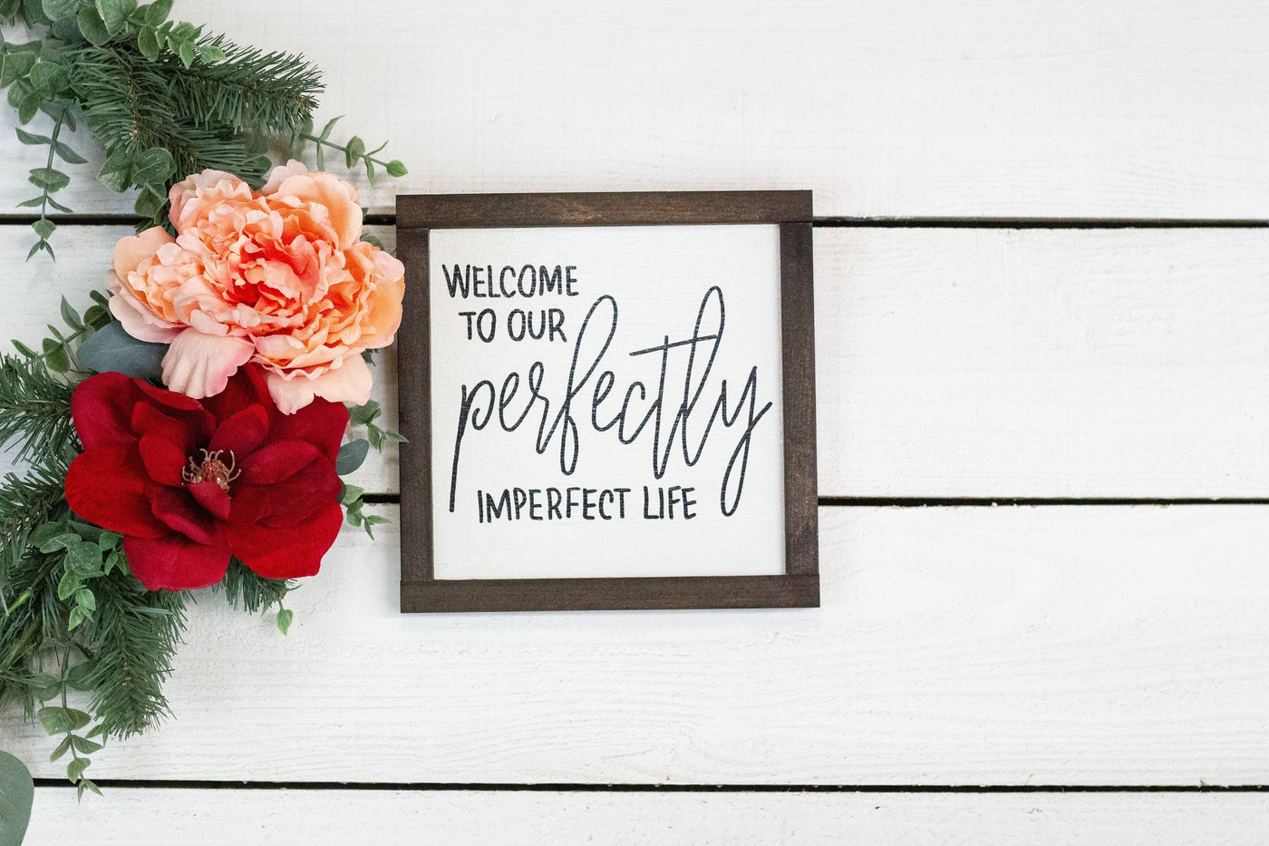 Perfectly Imperfect Life Wood Sign