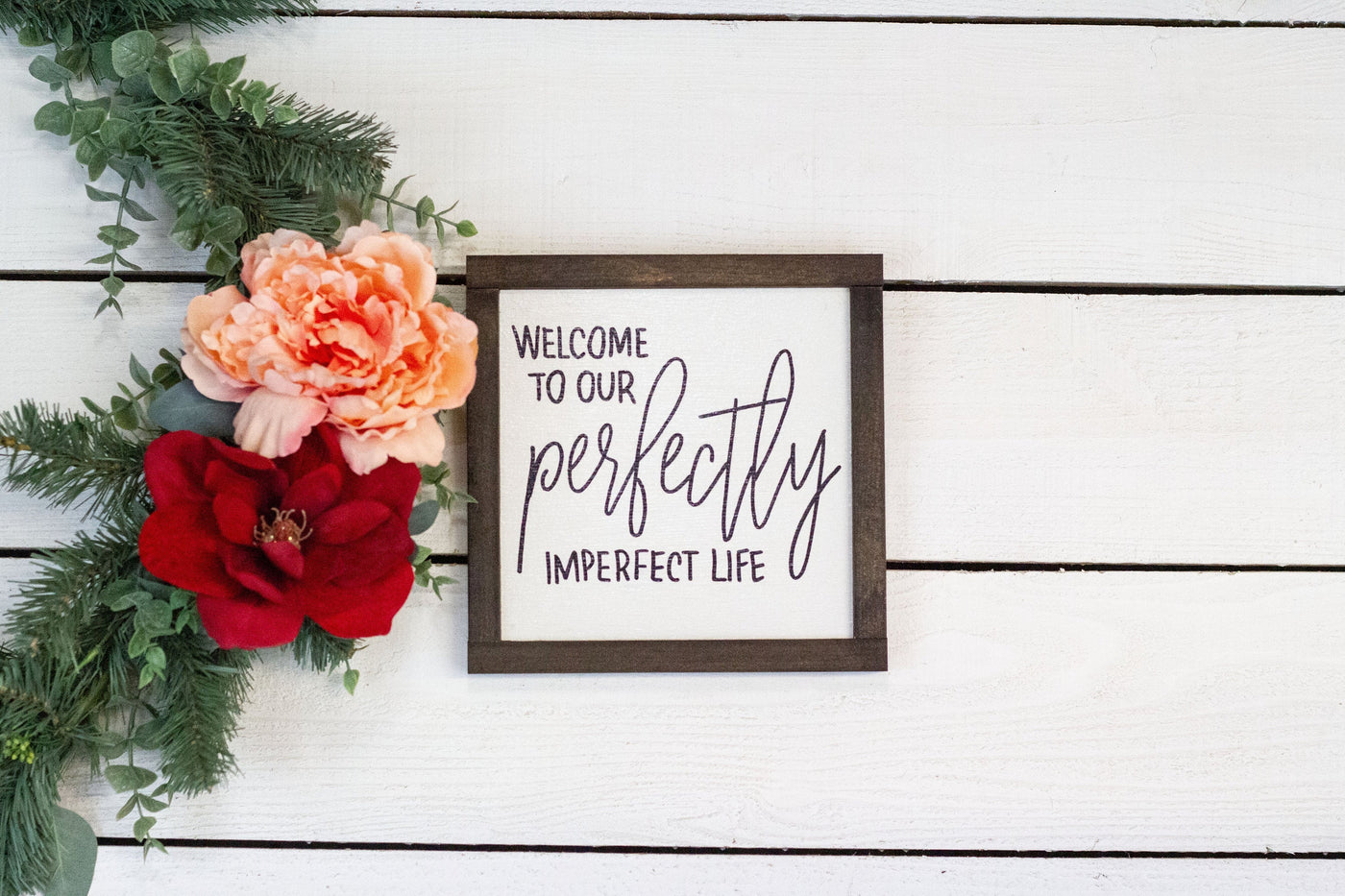 Perfectly Imperfect Life Wood Sign