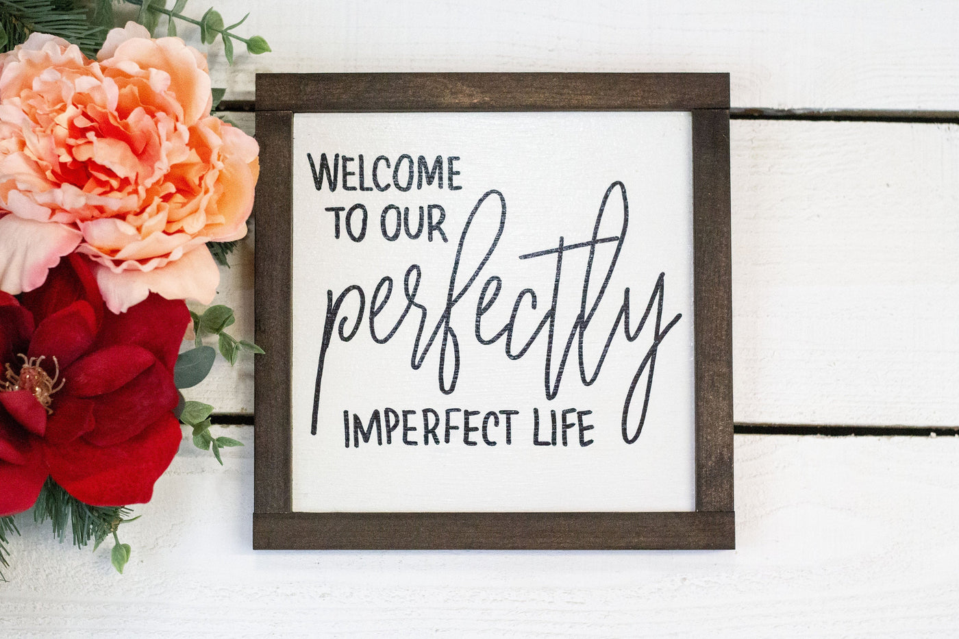 Perfectly Imperfect Life Wood Sign
