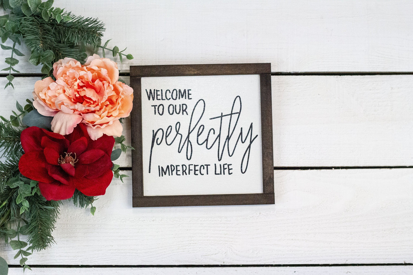 Perfectly Imperfect Life Wood Sign